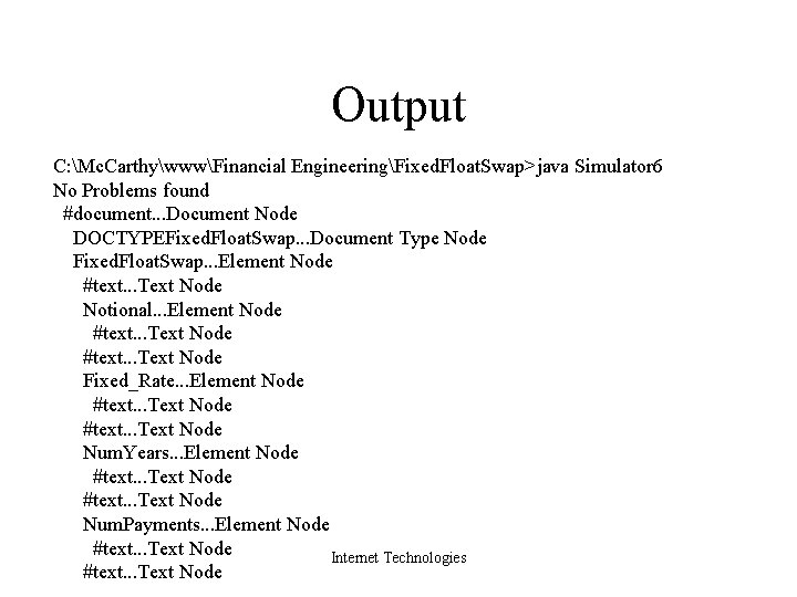 Output C: Mc. CarthywwwFinancial EngineeringFixed. Float. Swap>java Simulator 6 No Problems found #document. .