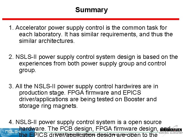 Summary 1. Accelerator power supply control is the common task for each laboratory. It