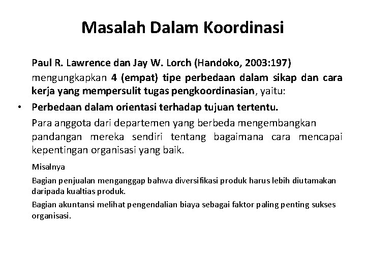 Masalah Dalam Koordinasi Paul R. Lawrence dan Jay W. Lorch (Handoko, 2003: 197) mengungkapkan