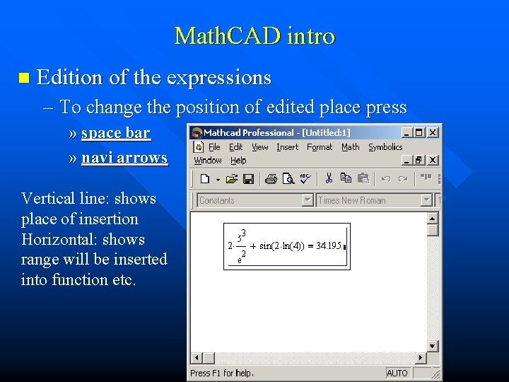 Math. CAD intro n Edition of the expressions – To change the position of