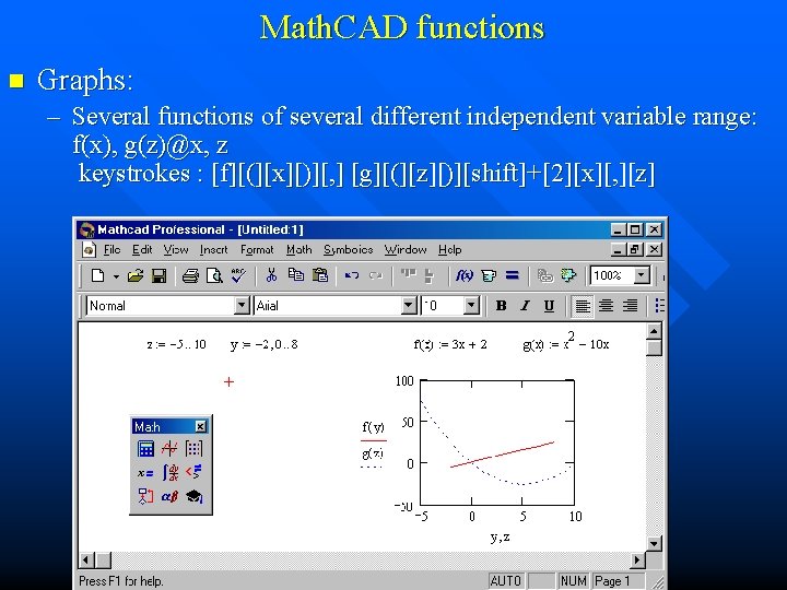 Math. CAD functions n Graphs: – Several functions of several different independent variable range: