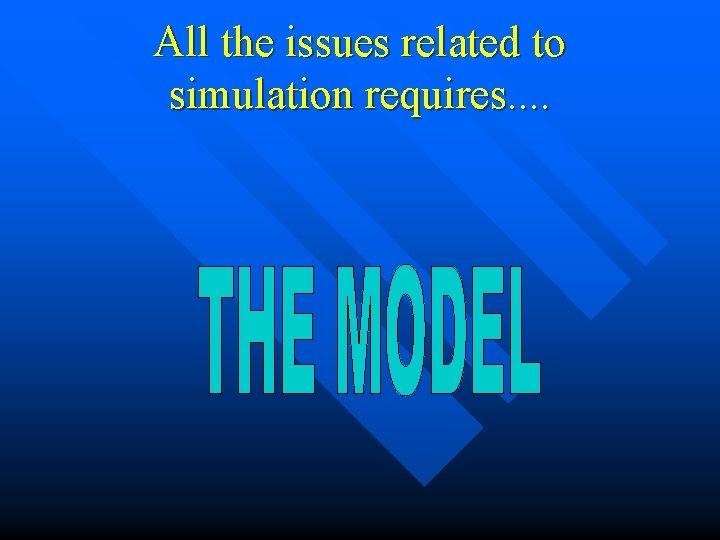 All the issues related to simulation requires. . 