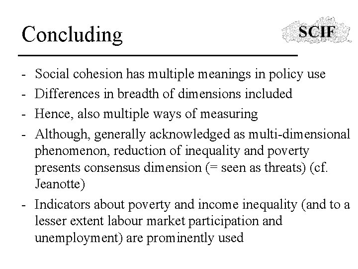 Concluding - Social cohesion has multiple meanings in policy use Differences in breadth of