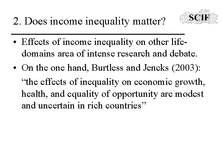 2. Does income inequality matter? • Effects of income inequality on other lifedomains area