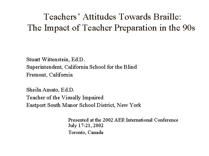 Teachers’ Attitudes Towards Braille: The Impact of Teacher Preparation in the 90 s Stuart