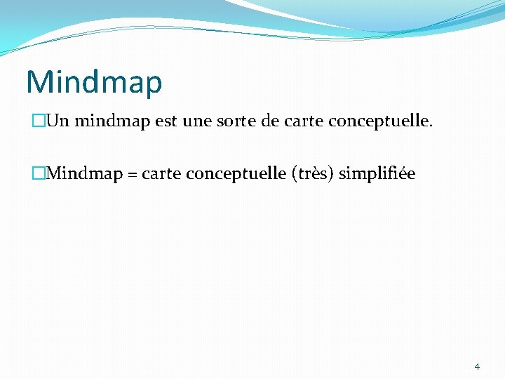 Mindmap �Un mindmap est une sorte de carte conceptuelle. �Mindmap = carte conceptuelle (très)