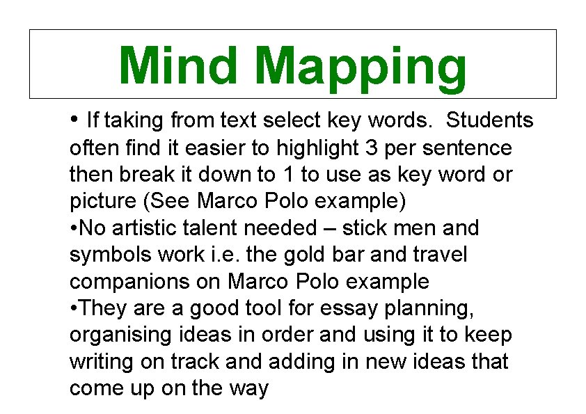 Mind Mapping • If taking from text select key words. Students often find it