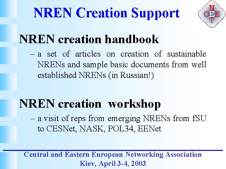 NREN Creation Support NREN creation handbook – a set of articles on creation of