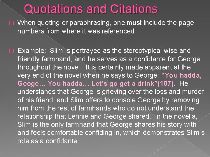 Quotations and Citations � When quoting or paraphrasing, one must include the page numbers