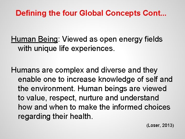 Defining the four Global Concepts Cont. . . Human Being: Viewed as open energy