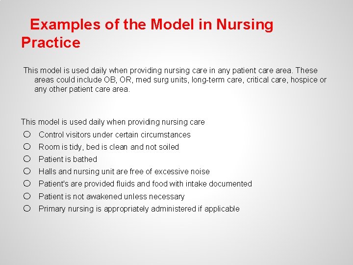 Examples of the Model in Nursing Practice This model is used daily when providing