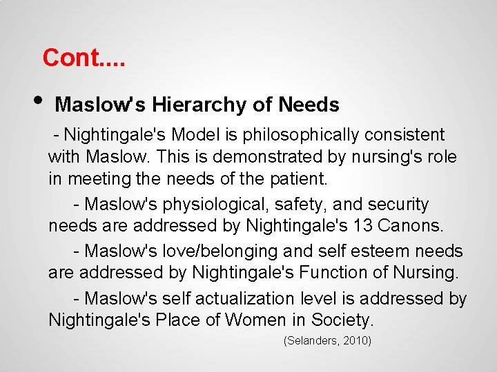 Cont. . • Maslow's Hierarchy of Needs - Nightingale's Model is philosophically consistent with