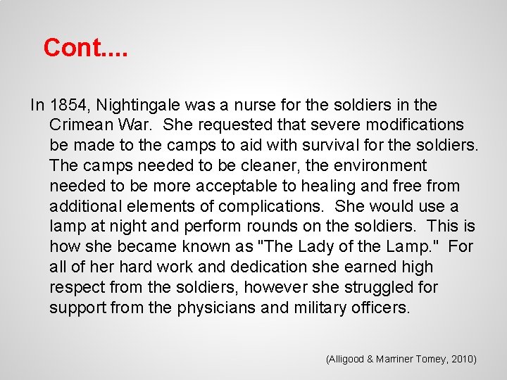 Cont. . In 1854, Nightingale was a nurse for the soldiers in the Crimean