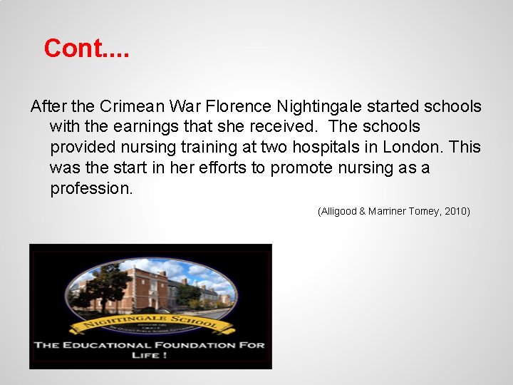Cont. . After the Crimean War Florence Nightingale started schools with the earnings that