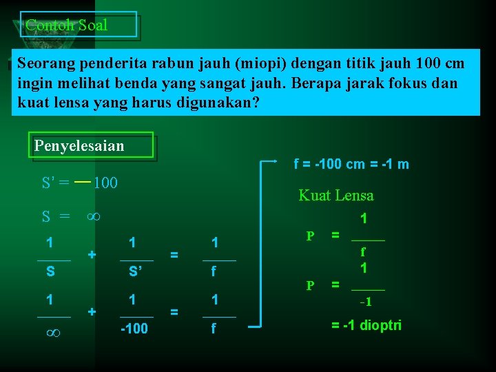 Contoh Soal Seorang penderita rabun jauh (miopi) dengan titik jauh 100 cm ingin melihat