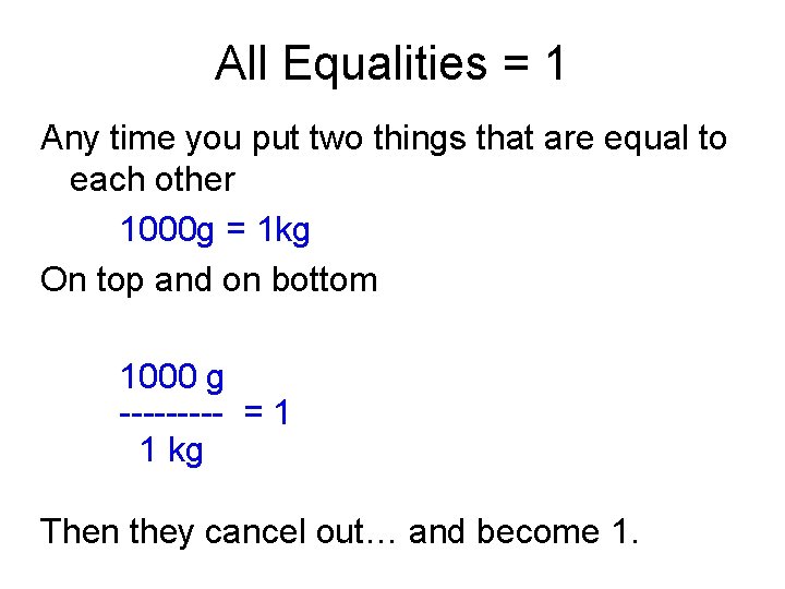 All Equalities = 1 Any time you put two things that are equal to