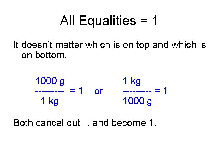 All Equalities = 1 It doesn’t matter which is on top and which is