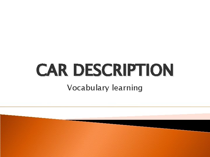 CAR DESCRIPTION Vocabulary learning 