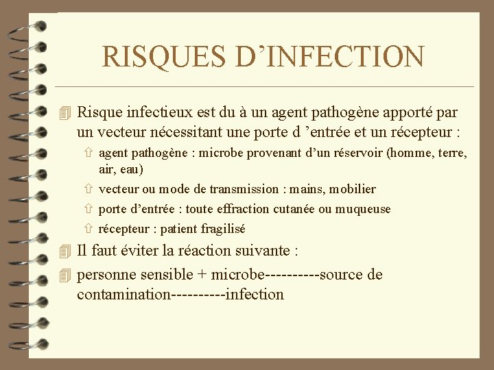 RISQUES D’INFECTION 4 Risque infectieux est du à un agent pathogène apporté par un