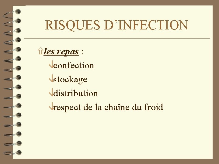RISQUES D’INFECTION ñles repas : âconfection âstockage âdistribution ârespect de la chaîne du froid