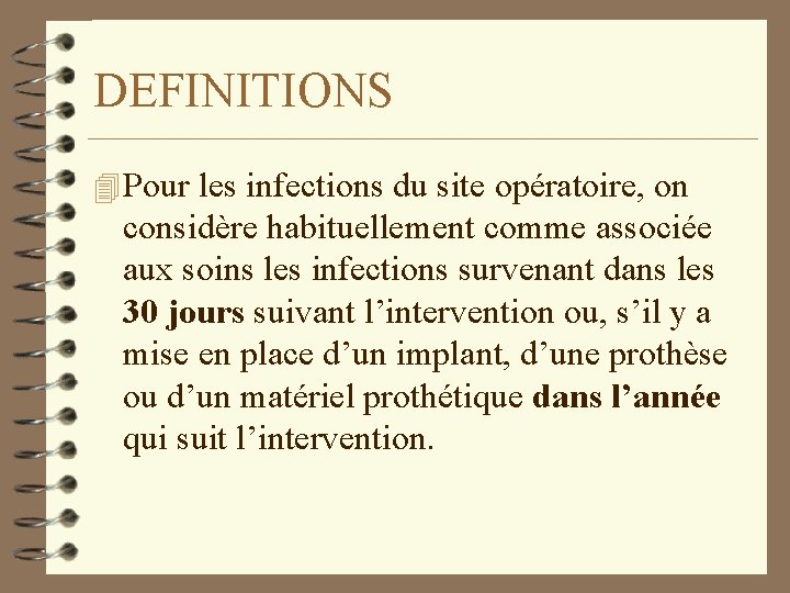 DEFINITIONS 4 Pour les infections du site opératoire, on considère habituellement comme associée aux