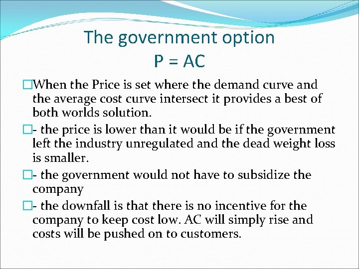 The government option P = AC �When the Price is set where the demand