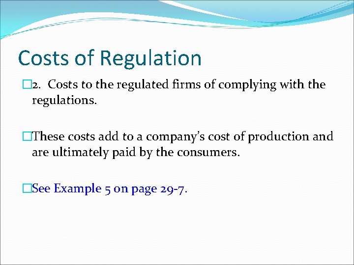 Costs of Regulation � 2. Costs to the regulated firms of complying with the