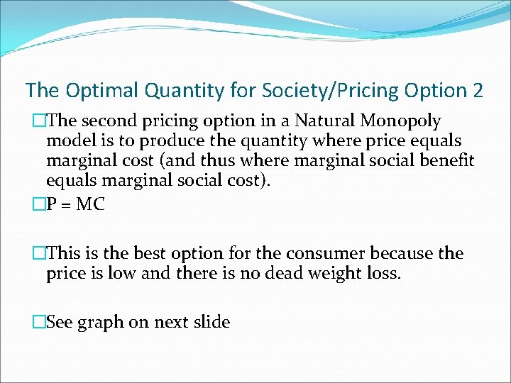 The Optimal Quantity for Society/Pricing Option 2 �The second pricing option in a Natural