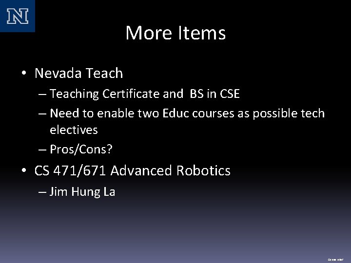 More Items • Nevada Teach – Teaching Certificate and BS in CSE – Need More Items • Nevada Teach – Teaching Certificate and BS in CSE – Need