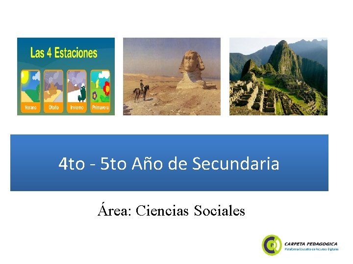 4 to - 5 to Año de Secundaria Área: Ciencias Sociales 