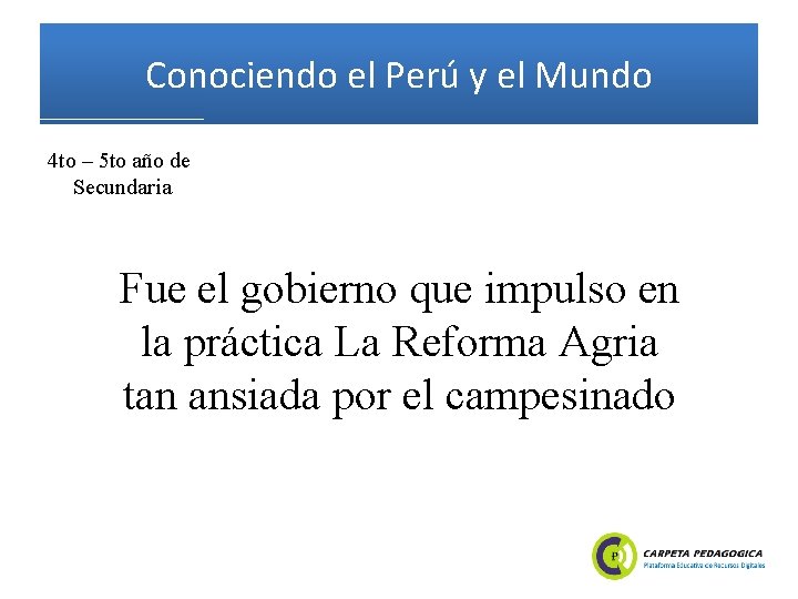 Conociendo el Perú y el Mundo 4 to – 5 to año de Secundaria