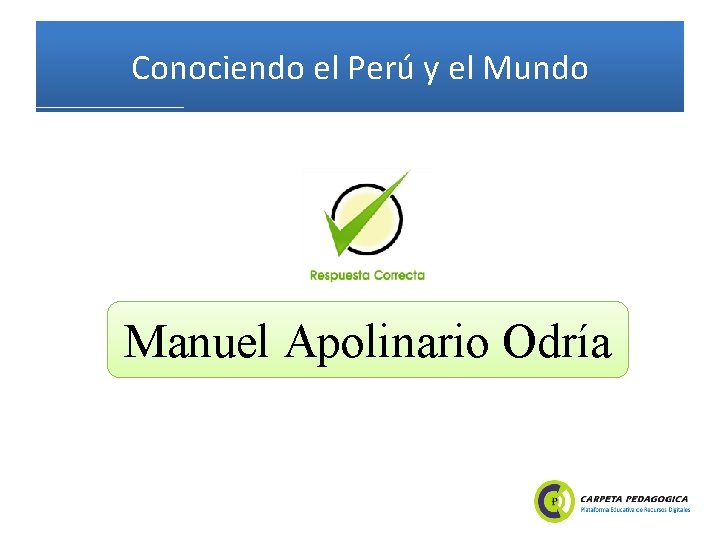 Conociendo el Perú y el Mundo Manuel Apolinario Odría 