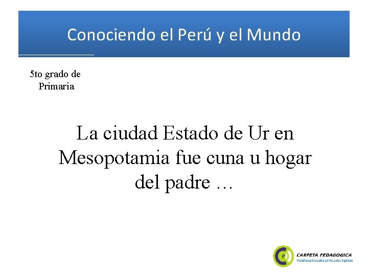 Conociendo el Perú y el Mundo 5 to grado de Primaria La ciudad Estado