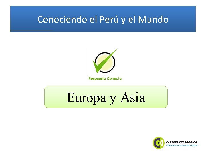 Conociendo el Perú y el Mundo Europa y Asia 