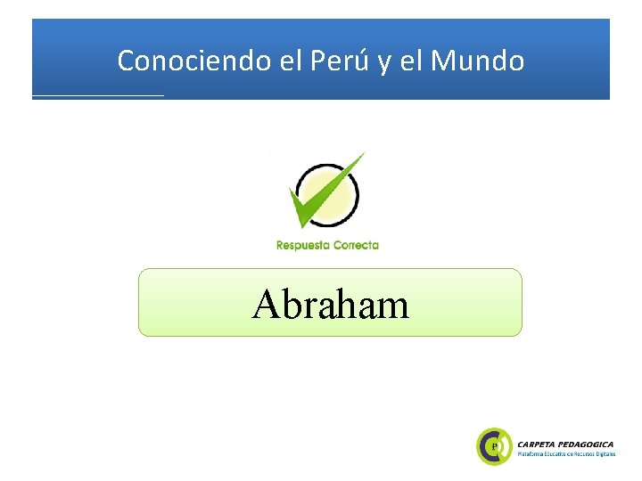 Conociendo el Perú y el Mundo Abraham 