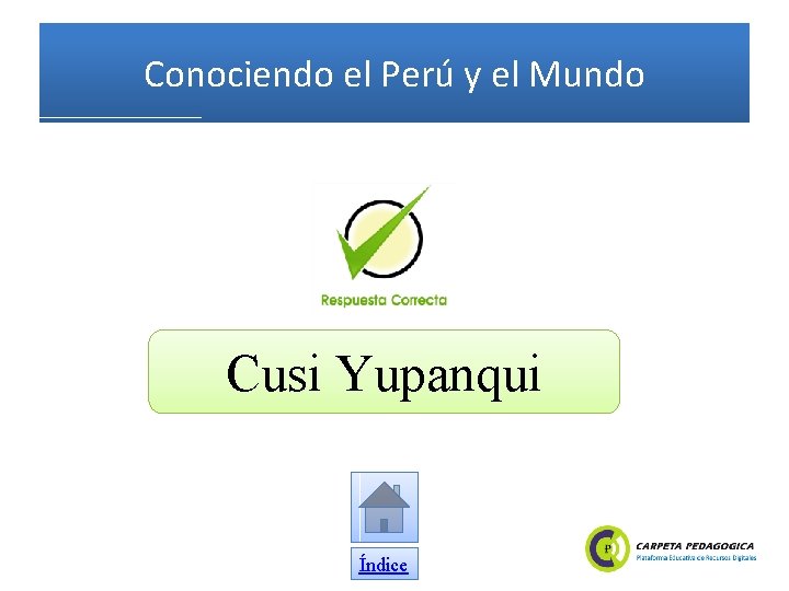 Conociendo el Perú y el Mundo Cusi Yupanqui Índice 