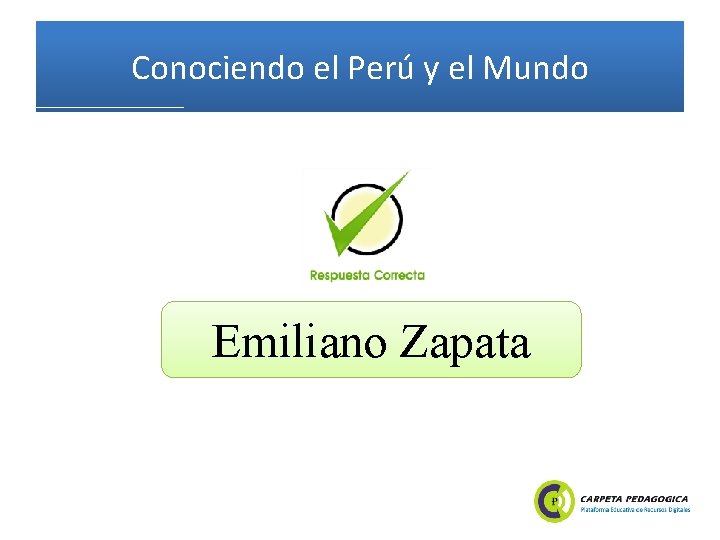 Conociendo el Perú y el Mundo Emiliano Zapata 
