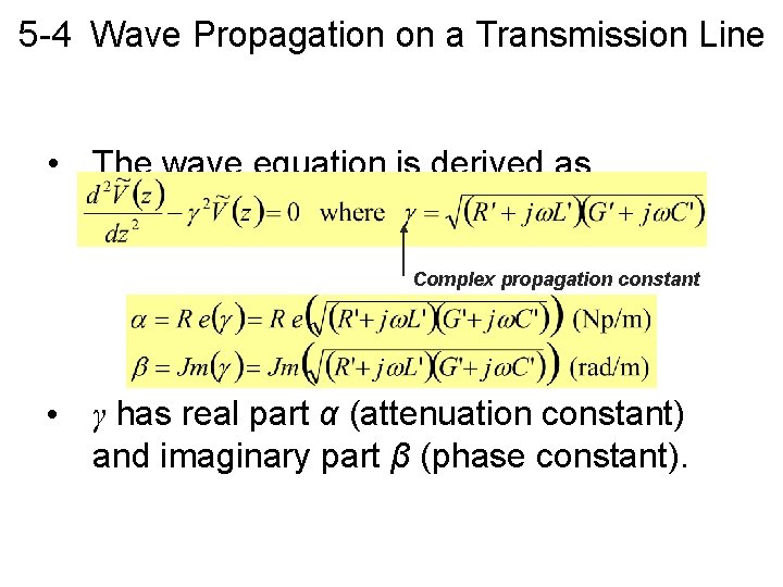 5 -4 Wave Propagation on a Transmission Line • The wave equation is derived