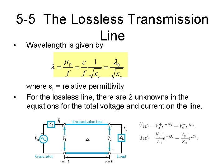 5 -5 The Lossless Transmission Line • Wavelength is given by • where εr