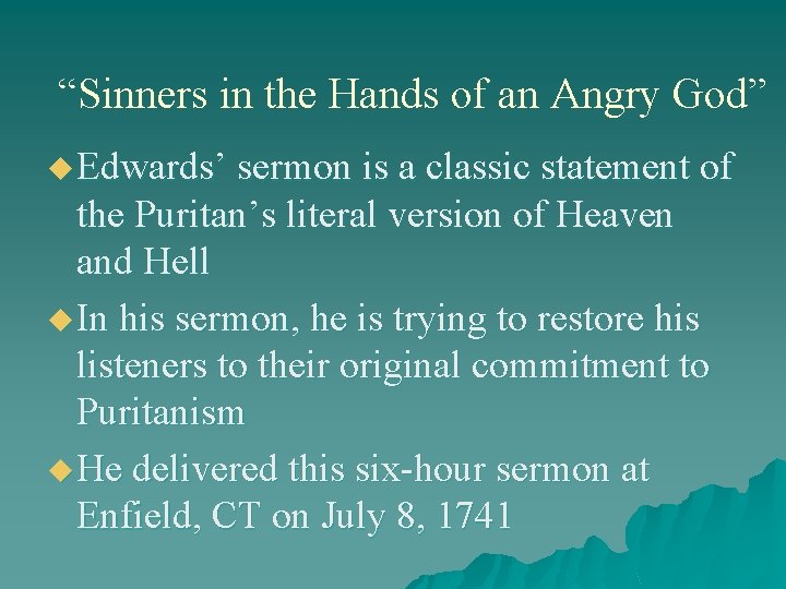 “Sinners in the Hands of an Angry God” u Edwards’ sermon is a classic