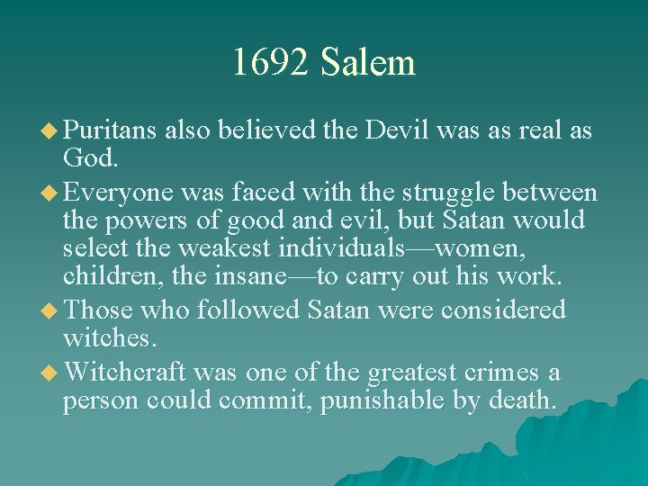 1692 Salem u Puritans also believed the Devil was as real as God. u