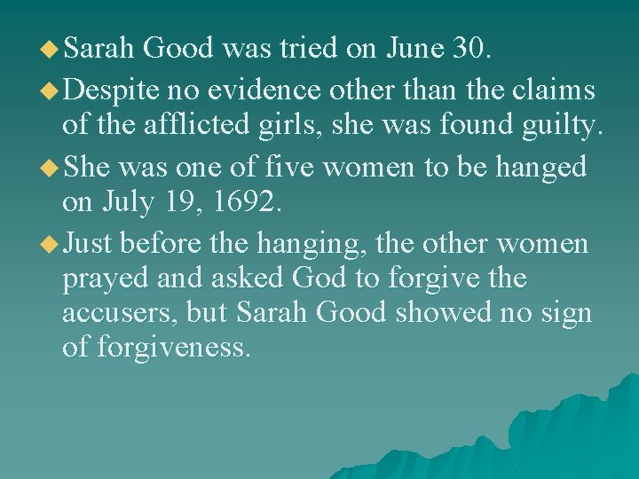 u Sarah Good was tried on June 30. u Despite no evidence other than