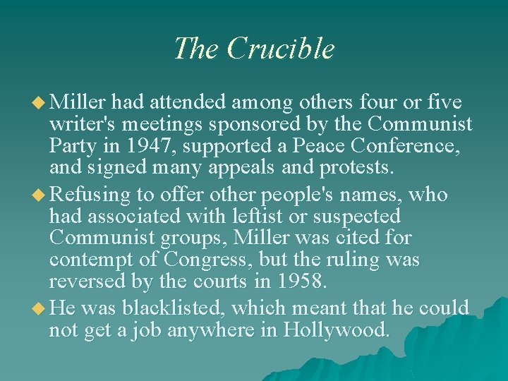 The Crucible u Miller had attended among others four or five writer's meetings sponsored