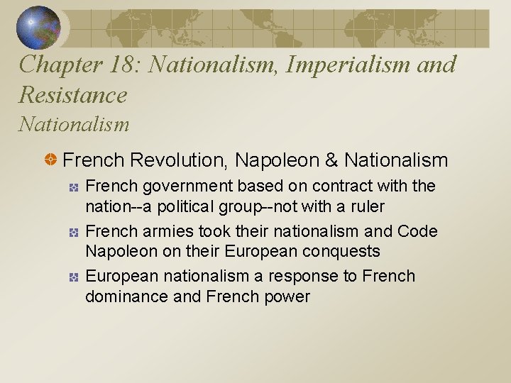 Chapter 18: Nationalism, Imperialism and Resistance Nationalism French Revolution, Napoleon & Nationalism French government