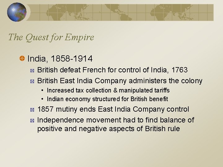 The Quest for Empire India, 1858 -1914 British defeat French for control of India,
