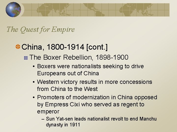 The Quest for Empire China, 1800 -1914 [cont. ] The Boxer Rebellion, 1898 -1900