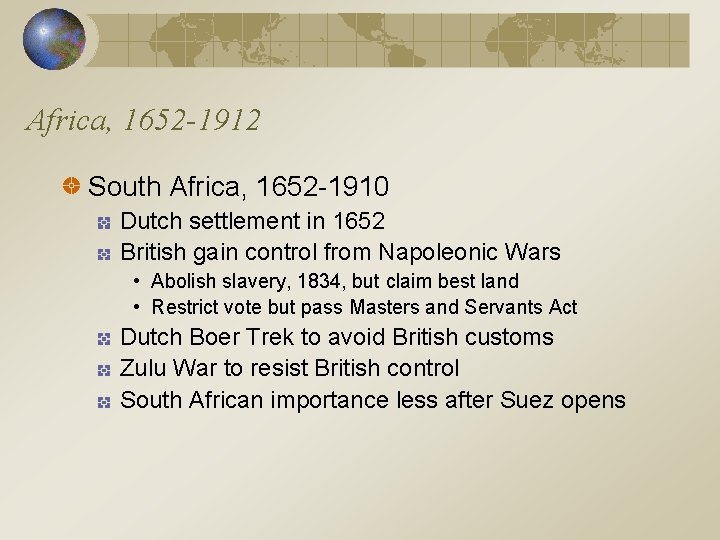 Africa, 1652 -1912 South Africa, 1652 -1910 Dutch settlement in 1652 British gain control