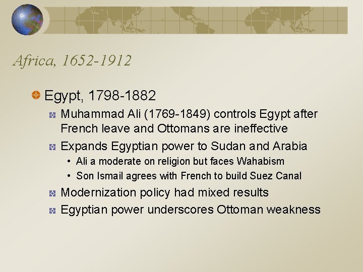 Africa, 1652 -1912 Egypt, 1798 -1882 Muhammad Ali (1769 -1849) controls Egypt after French