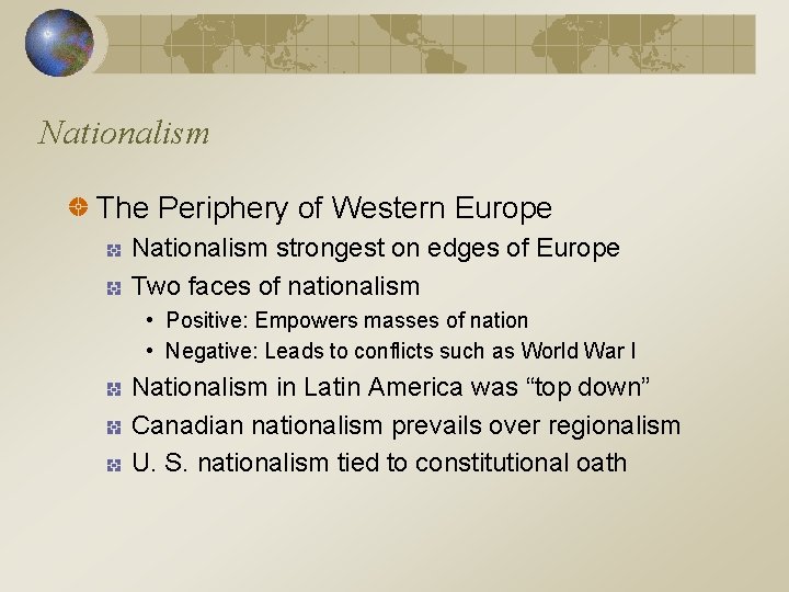 Nationalism The Periphery of Western Europe Nationalism strongest on edges of Europe Two faces