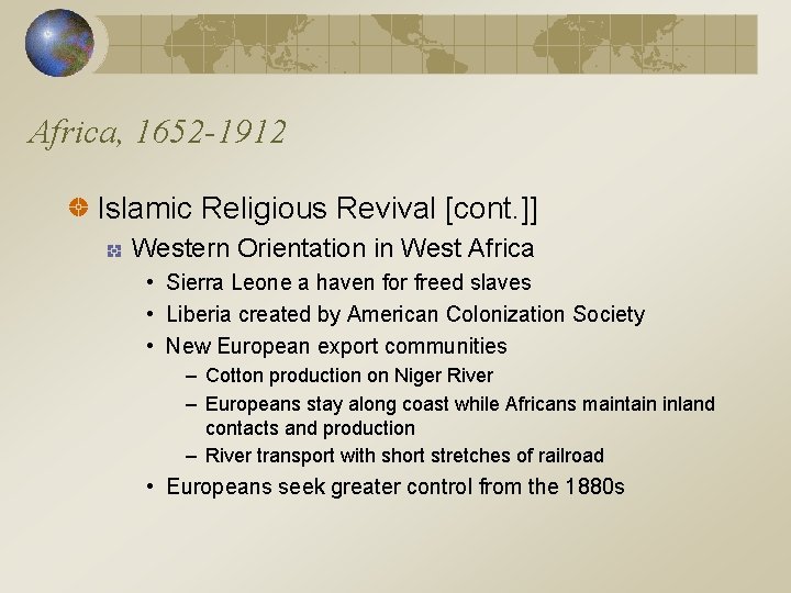 Africa, 1652 -1912 Islamic Religious Revival [cont. ]] Western Orientation in West Africa •